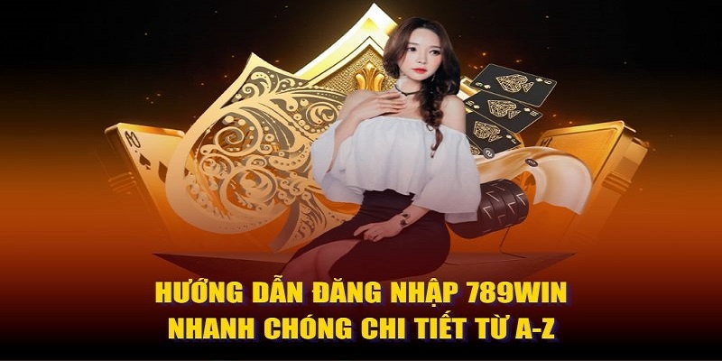 Chi tiết về cách đăng nhập 789win qua website và app dễ dàng